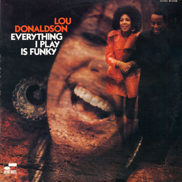 Everything I play is funky,Lou Donaldson