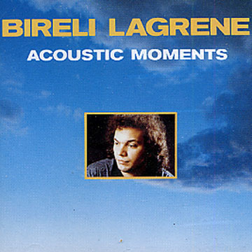 acoustic moments,Bireli Lagrene