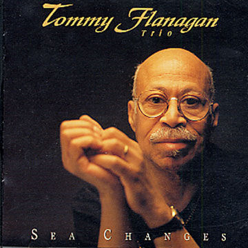 sea changes,Tommy Flanagan