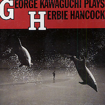 plays Herbie Hancock,George Kawaguchi