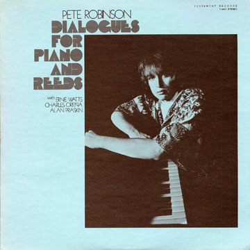 dialogues for piano and reeds,Pete Robinson