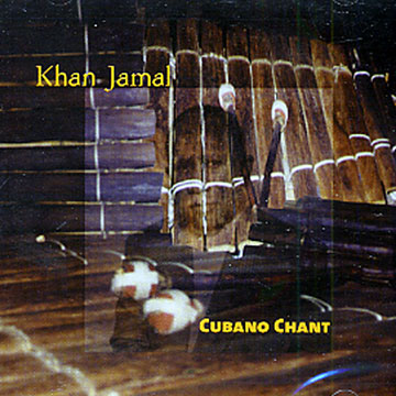 Cubano Chant,Khan Jamal