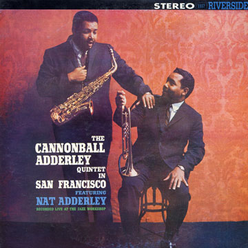 The Cannonball Adderley quintet in San Francisco,Cannonball Adderley