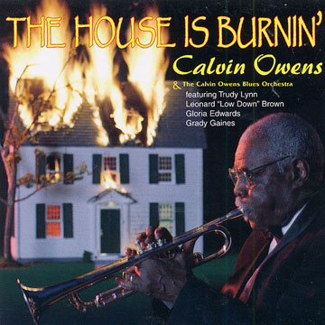 the house is burnin',Calvin Owens