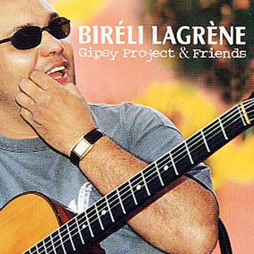 Gipsy project & friends,Bireli Lagrene