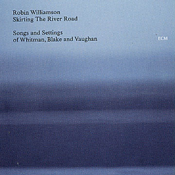 skirting the river road,Robin Williamson