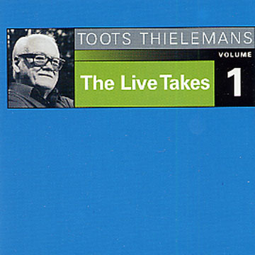 the Live Takes vol. 1,Toots Thielemans