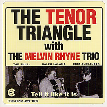 tell it like it is,Melvin Rhyne ,  The Tenor Triangle