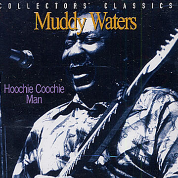Hoochie Coochie Man,Muddy Waters