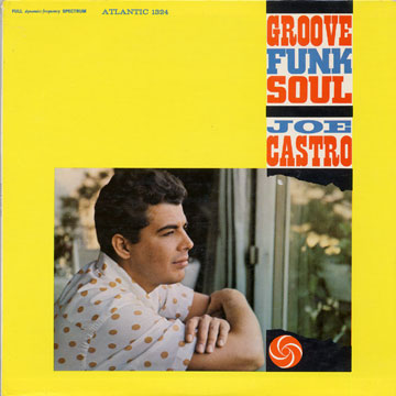 groove funk soul,Joe Castro