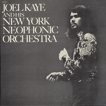Joel Kaye and his New York Neophonic Orchestra,Joel Kaye