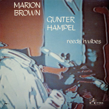 Reeds 'n vibes,Marion Brown , Gunter Hampel