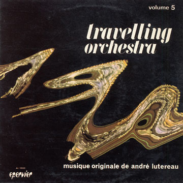 Travelling orchestra volume 5,Lucien Lavoute