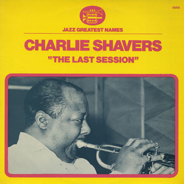 The last session,Charlie Shavers