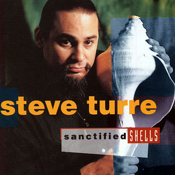 sanctified shells,Steve Turre