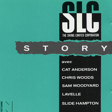 The swing limited corporation story,Cat Anderson , Slide Hampton , Chris Woods , Sam Woodyard