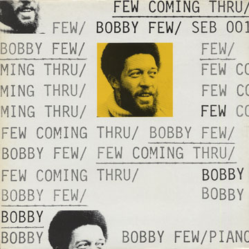 Few coming thru,Bobby Few