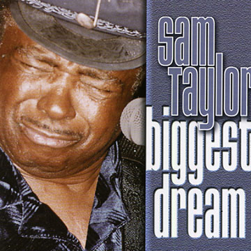 Biggest Dream,Sam Taylor