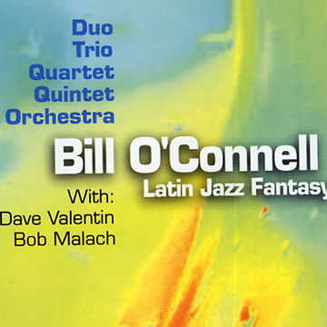 Latin Jazz Fantasy,Bill O'connell