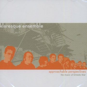Approachable perspectives,Ernesto Klar ,  Klaresque Ensemble