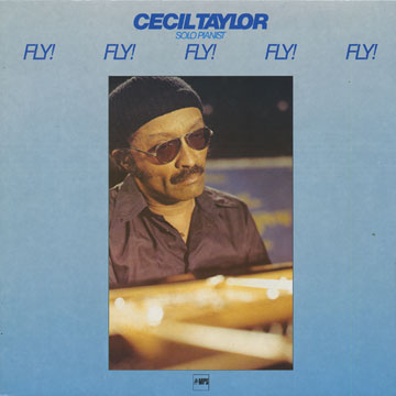 Fly! fly! fly! fly! fly!,Cecil Taylor