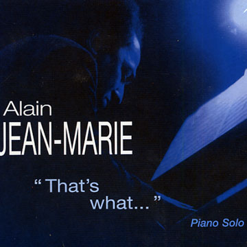 that's what,Alain Jean Marie