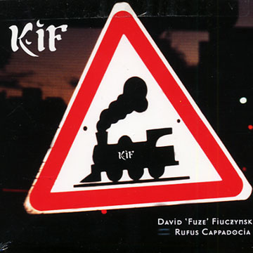 KIF,Rufus Cappadocia , David Fiuzcynski