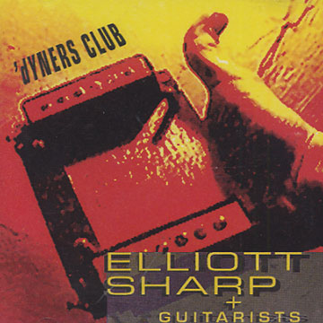 dyners club,Elliott Sharp
