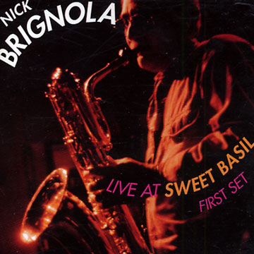 Live at sweet basil,Nick Brignola