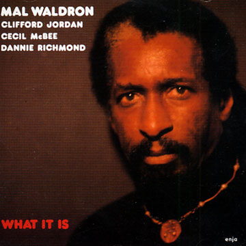 What it is,Mal Waldron