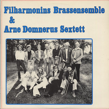 Filharmonins Brassensemble & Arne Domnerus Sextett,Arne Domnerus