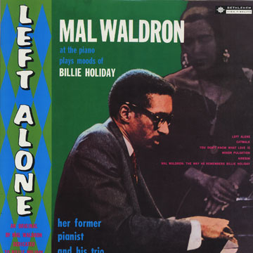 Left Alone - Mal Waldron at The piano plays moods of Billie Holiday,Mal Waldron