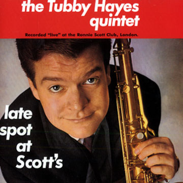 Late spot at Scott's,Tubby Hayes