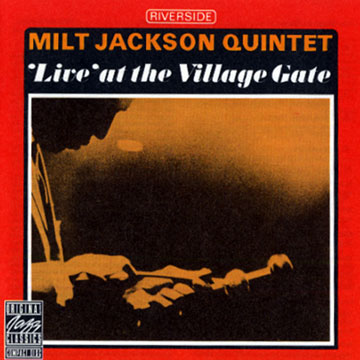Live at the village gate,Milt Jackson