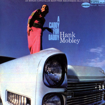 A caddy for daddy,Hank Mobley