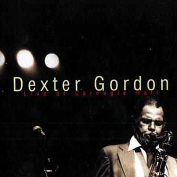 Live at Carnegie Hall,Dexter Gordon