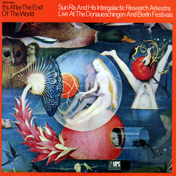 It's after the end of the world, Sun Ra