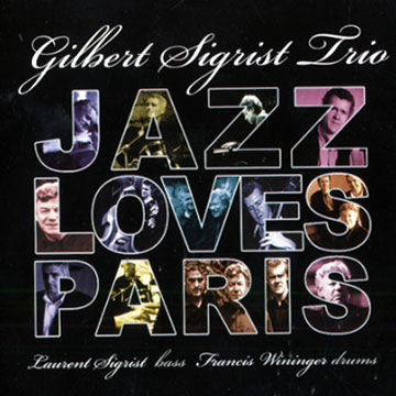 Jazz loves Paris,Gilbert Sigrist