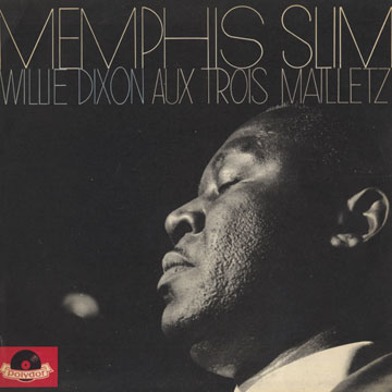 Memphis Slim Willie Dixon aux Trois Mailletz,Willie Dixon , Memphis Slim