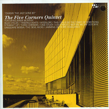 Chasin' the jazz gone by, The Five Corners Quintet