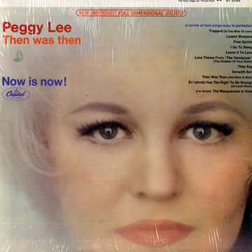 Then was then and Now is Now,Peggy Lee