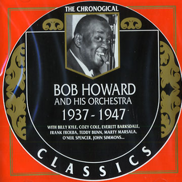 Bob Howard and his orchestra 1937 - 1947,Bob Howard