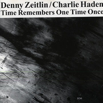 Time remembers one time once,Charlie Haden , Denny Zeitlin