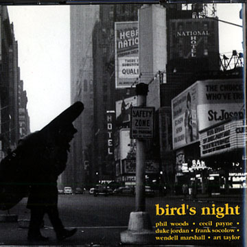 Bird's night,Duke Jordan , Cecil Payne , Frank Socolow , Art Taylor , Phil Woods