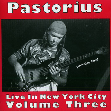 Live in New York city volume Three,Jaco Pastorius