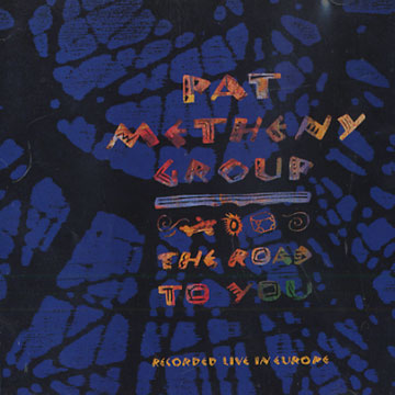 The road to you,Pat Metheny