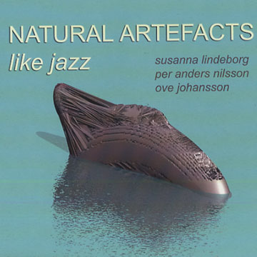 Like jazz, Natural Artefacts