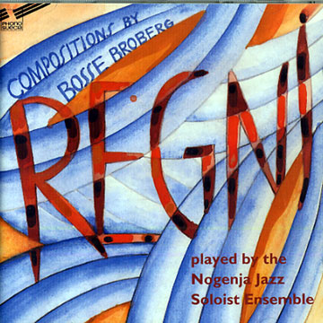 Regini,Bosse Broberg ,  Nogenja Jazz Soloist Ensemble