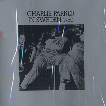 In Sweden 1950,Charlie Parker
