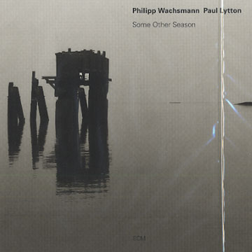 Some Other Season,Philipp Wachsman